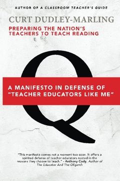portada Preparing the Nation's Teachers to Teach Reading: A Manifesto in Defense of "Teacher Educators Like Me"