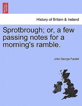 portada sprotbrough; or, a few passing notes for a morning's ramble. (en Inglés)