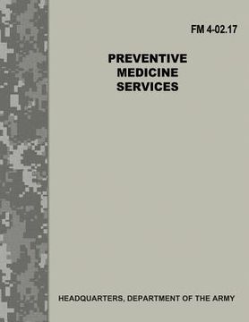 portada Preventive Medicine Services (FM 4-02.17) (en Inglés)