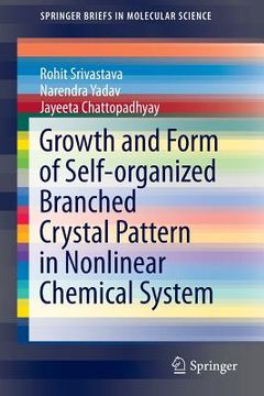 portada Growth and Form of Self-Organized Branched Crystal Pattern in Nonlinear Chemical System (en Inglés)