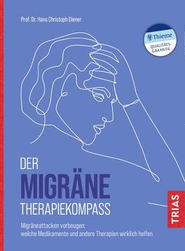 portada Der Migräne-Therapiekompass Migräneattacken Vorbeugen: Welche Medikamente und Andere Therapien Wirklich Helfen (en Alemán)