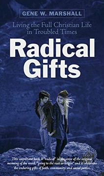 portada Radical Gifts: Living the Full Christian Life in Troubled Times 