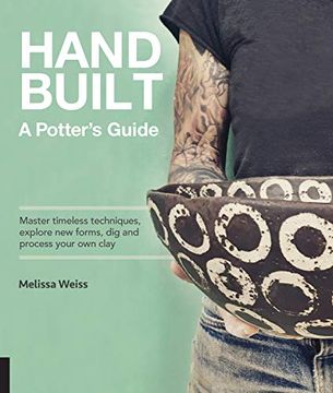 portada Handbuilt, a Potter's Guide: Master Timeless Techniques, Explore New Forms, Dig and Process Your Own Clay (in English)