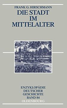 portada Die Stadt im Mittelalter (Enzyklopadie Deutscher Geschichte) (en Alemán)