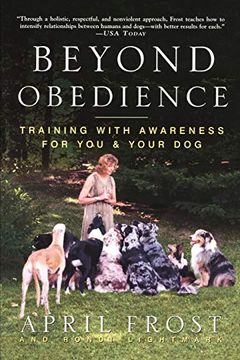 portada Beyond Obedience: Training With Awareness for you & Your Dog: Training With Awareness for you and Your dog (en Inglés)