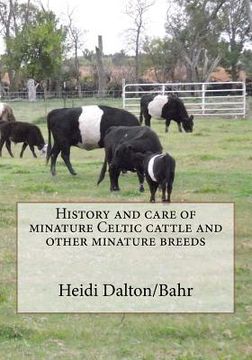 portada history and care of minature celtic cattle and other minature breeds (en Inglés)
