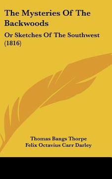 portada the mysteries of the backwoods: or sketches of the southwest (1816) (en Inglés)