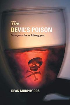 portada The Devil's Poison: How Fluoride is Killing you (en Inglés)