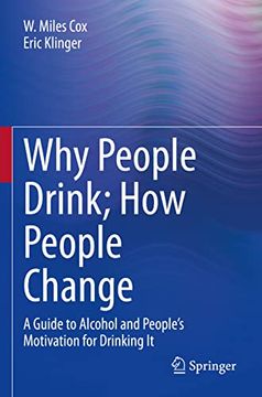 portada Why People Drink; How People Change: A Guide to Alcohol and People's Motivation for Drinking It (en Inglés)