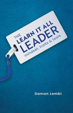 portada The Learn-It-All Leader: Mindset, Traits and Tools (en Inglés)