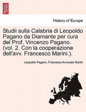 portada Studii sulla Calabria di Leopoldo Pagano da Diamante per cura del Prof. Vincenzo Pagano. (vol. 2. Con la cooperazione dell'avv. Francesco Marini.). (en Italiano)