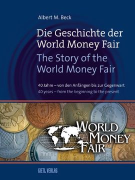 portada Die Geschichte der World Money Fair – The Story of the World Money Fair: 40 Jahre – von den Anfängen bis zur Gegenwart – 40 years – from the beginning to the present