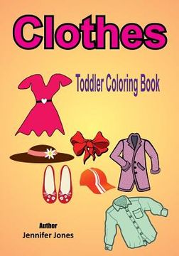 portada Toddler Coloring Book: Clothes (en Inglés)