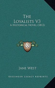 portada the loyalists v3: a historical novel (1812) (en Inglés)