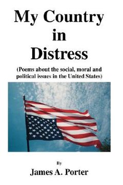 portada My Country in Distress: Poems About the Social, Moral and Political Issues in the United States (in English)