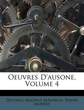 portada Oeuvres d'Ausone, Volume 4 (en Francés)