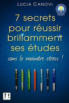 portada Sept secrets pour réussir ses études sans le moindre stress ! (en Francés)