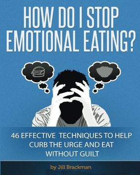 portada How Do I Stop Emotional Eating?: 46 Effective Techniques to Help Curb the Urge and Eat Without Guilt