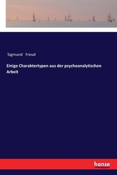 portada Einige Charaktertypen aus der psychoanalytischen Arbeit (en Alemán)