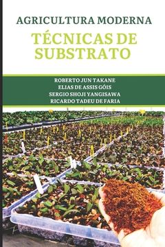 portada Técnicas de Substratos Para a Agricultura Moderna (en Portugués)