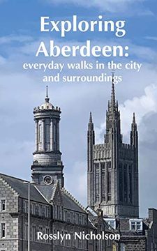 portada Exploring Aberdeen: Everyday Walks in the City and Surroundings (en Inglés)