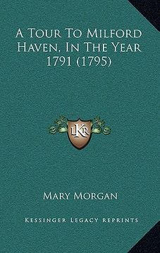 portada a tour to milford haven, in the year 1791 (1795) (en Inglés)