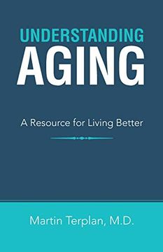 portada Understanding Aging: A Resource for Living Better (en Inglés)