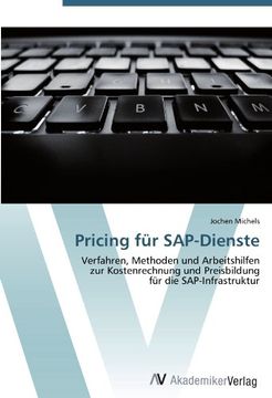 portada Pricing für SAP-Dienste: Verfahren, Methoden und Arbeitshilfen  zur Kostenrechnung und Preisbildung  für die SAP-Infrastruktur