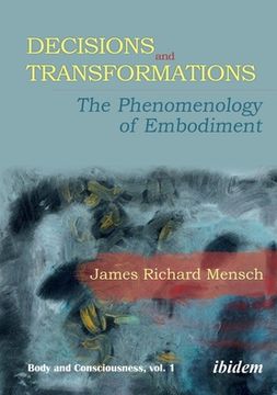 portada Decisions and Transformations: The Phenomenology of Embodiment (Body and Consciousness)