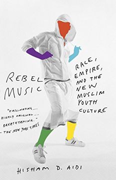 portada Rebel Music: Race, Empire, and the new Muslim Youth Culture (en Inglés)