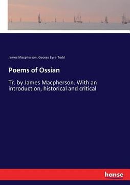 portada Poems of Ossian: Tr. by James Macpherson. With an introduction, historical and critical (in English)