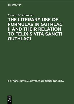 portada The Literary use of Formulas in Guthlac ii and Their Relation to Felix\ s Vita Sancti Guthlaci (en Inglés)