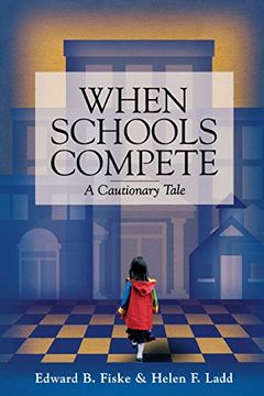 portada When Schools Compete: A Cautionary Tale (en Inglés)