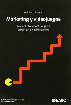 portada Marketing y Videojuegos: Product Placement, In-Game Advertising y Advergaming (in Spanish)