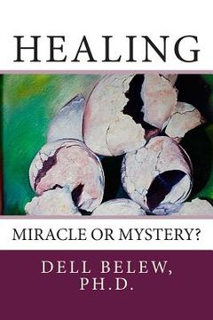 portada Healing: Miracle or Mystery? (en Inglés)