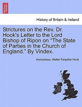 portada strictures on the rev. dr. hook's letter to the lord bishop of ripon on "the state of parties in the church of england." by vindex.