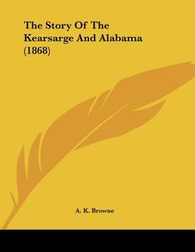 portada the story of the kearsarge and alabama (1868) (en Inglés)