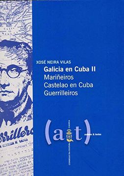 portada Galicia en Cuba ii: Mariñeiros, Catelao, Guerrilleiros (Autores & Textos) (en Gallego)