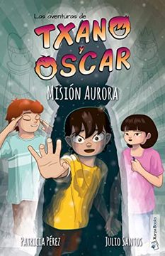 portada Misión Aurora: Las Aventuras de Txano y Óscar: 9