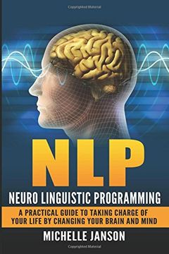 portada NLP: Neuro Linguistic Programming-A Practical Guide To Taking Charge Of Your Lif