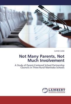 portada Not Many Parents, Not Much Involvement: A Study of Parent-Centered School Partnership Councils in Three Rural Manitoba Schools
