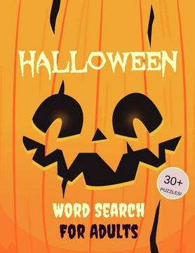 portada Halloween Word Search For Adults: 30+ Spooky Puzzles Scary Pictures Trick-or-Treat Yourself to These Eery Word Search Puzzles! (in English)
