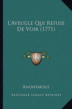 portada L'Aveugle Qui Refuse De Voir (1771) (in French)
