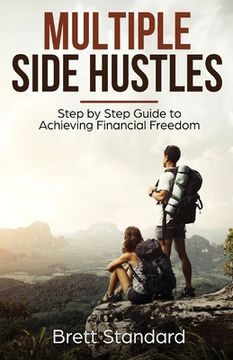 portada Multiple Side Hustles: Step by Step Guide to Achieving Financial Freedom (en Inglés)