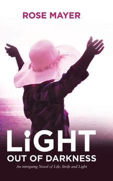 portada Light out of Darkness: An Intriguing Novel of Life, Strife and Light (en Inglés)