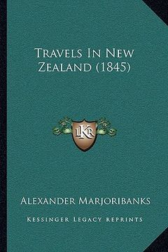 portada travels in new zealand (1845) (en Inglés)