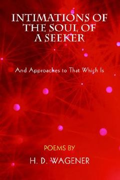 portada intimations of the soul of a seeker: and approaches to that which is (en Inglés)