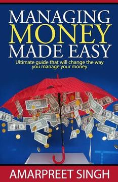 portada Managing Money Made Easy - Ultimate guide that will change the way you manage your money: Everything you need to know about Money Management