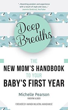 portada Deep Breaths: The New Mom's Handbook to Your Baby's First Year (in English)