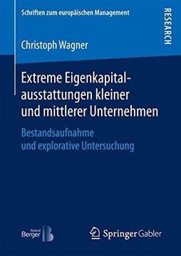 portada Extreme Eigenkapitalausstattungen Kleiner und Mittlerer Unternehmen: Bestandsaufnahme und Explorative Untersuchung (Schriften zum Europaischen Management) (in German)